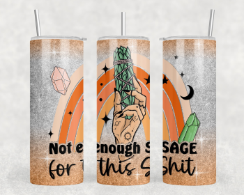 Not Enough Sage For This Shit - 20 oz Steel Skinny Tumbler - Optional Blue Tooth Speaker - Speaker Color will Vary (Style: No Speaker)